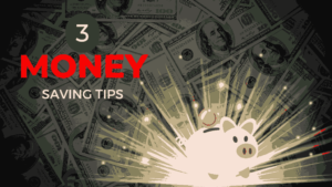 3 Money Saving Tips 2023
