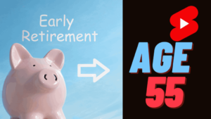 How To Retire Early At Age 55